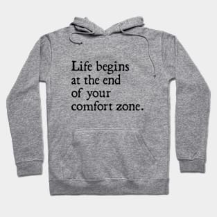 Life Begins at the End of Your Comfort Zone Hoodie